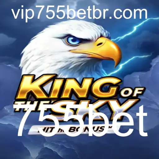 Descubra o Empolgante Mundo de 'KingOfTheSky' com 755bet